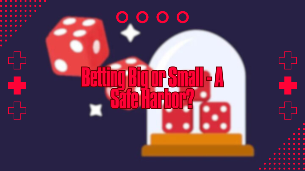 Betting Big or Small - A Safe Harbor?